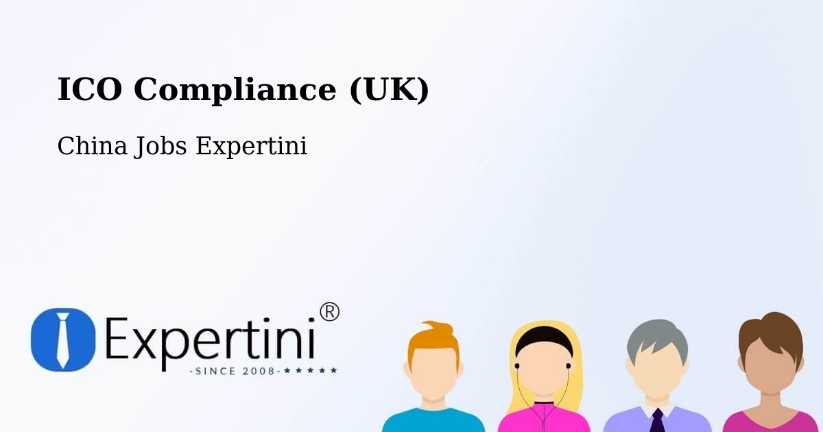 UK Data Protection & ICO Compliance – Harbin - China Jobs Expertini